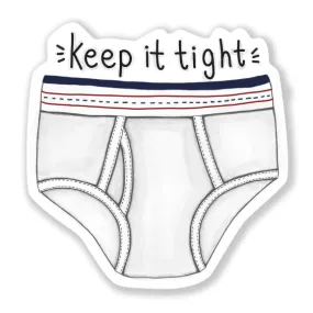 "Keep It Tight" Undies Sticker